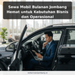 Sewa Mobil Bulanan Jombang Hemat untuk Kebutuhan Bisnis dan Operasional