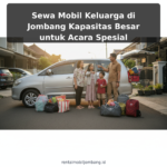 Sewa Mobil Keluarga di Jombang Kapasitas Besar untuk Acara Spesial