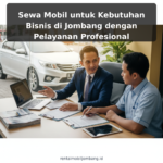 Sewa Mobil untuk Kebutuhan Bisnis di Jombang dengan Pelayanan Profesional