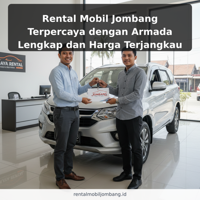 Rental Mobil Jombang Terpercaya dengan Armada Lengkap dan Harga Terjangkau