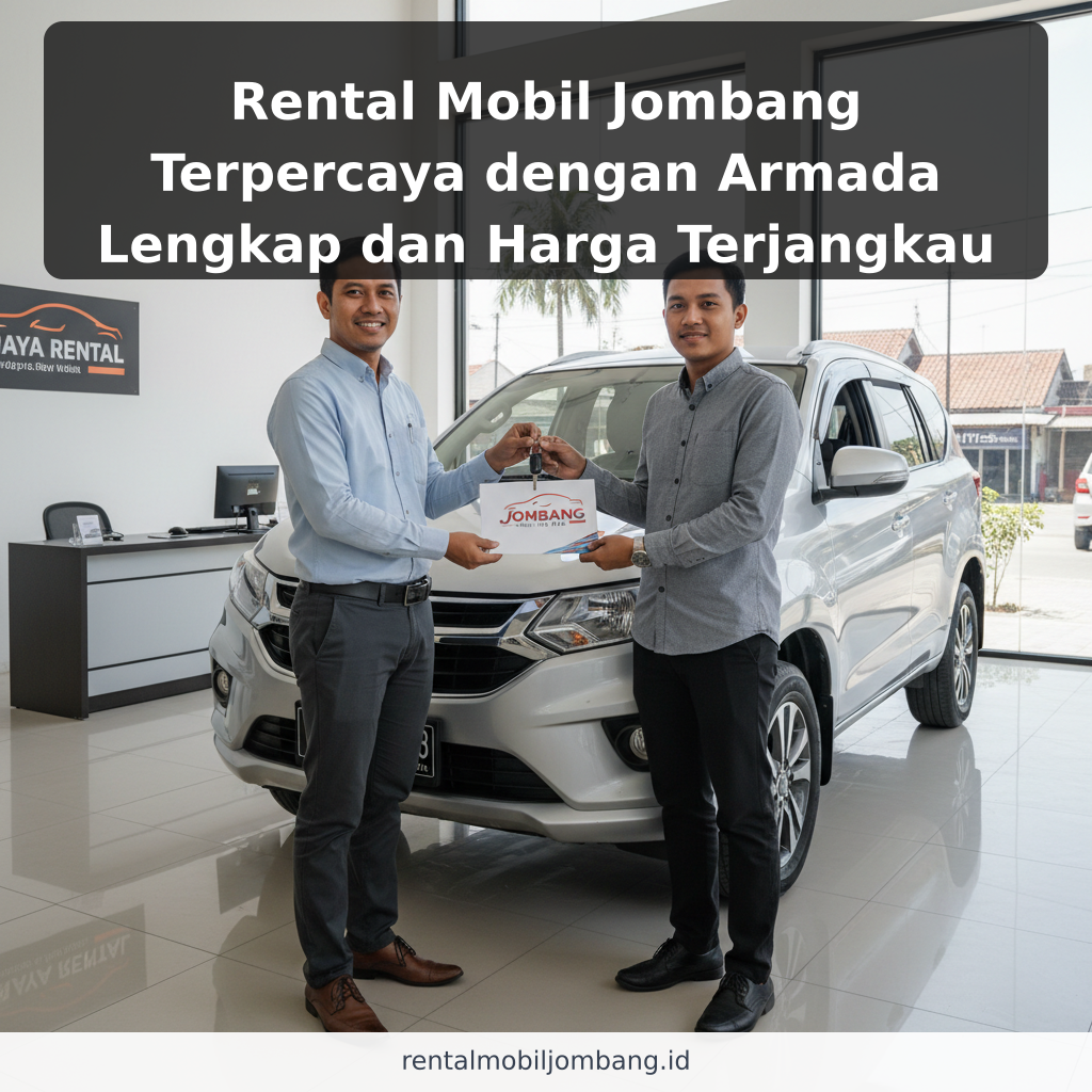 Rental Mobil Jombang Terpercaya dengan Armada Lengkap dan Harga Terjangkau