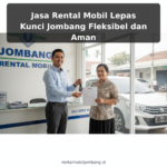 Jasa Rental Mobil Lepas Kunci Jombang Fleksibel dan Aman