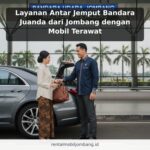 Layanan Antar Jemput Bandara Juanda dari Jombang dengan Mobil Terawat