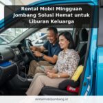 Rental Mobil Mingguan Jombang Solusi Hemat untuk Liburan Keluarga