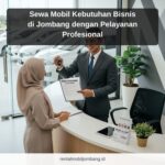 Sewa Mobil Kebutuhan Bisnis di Jombang dengan Pelayanan Profesional