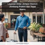 Layanan Antar Jemput Stasiun Jombang Praktis dan Tepat Waktu