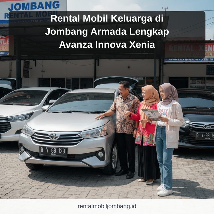 Rental Mobil Keluarga di Jombang Armada Lengkap Avanza Innova Xenia